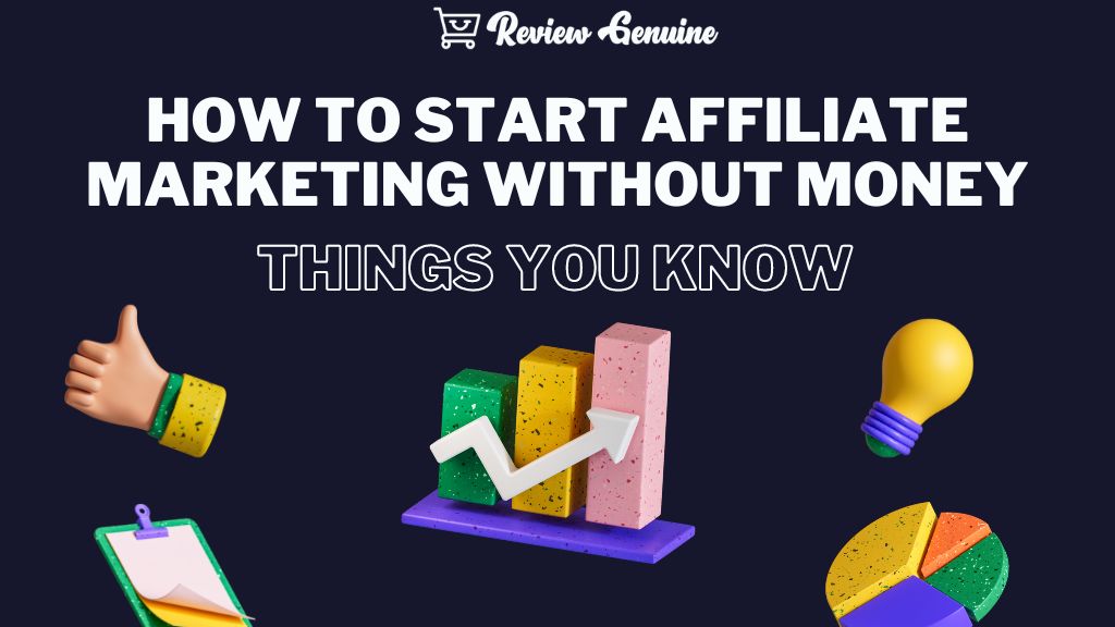 How To Start Affiliate Marketing Without Money | Things You Know