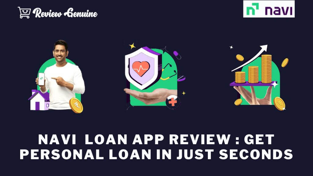 Navi Loan App Full Review : Cash Loan, Home Loan In Minutes